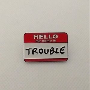🧁 3/$30 Hello My Name Is Trouble Nametag Enamel Pin NEW